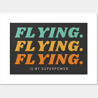 Flying is My Superpower Posters and Art